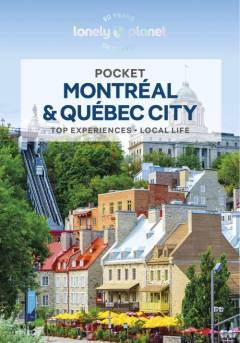Pocket Montréal & Québec City : top experiences, local life