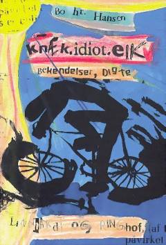 Knæk.idiot.eik : bekendelser, digte