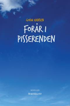 Forår i Pisserenden og andre noveller