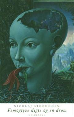 Femogtyve digte og en drøm : Nicolaj Stochholm