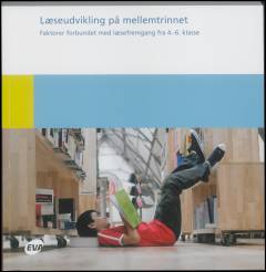 Læseudvikling på mellemtrinnet : faktorer forbundet med læsefremgang fra 4.-6. klasse