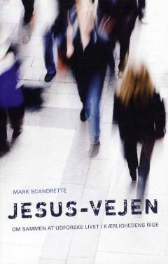 Jesus-vejen : om sammen at udforske livet i kærlighedens rige