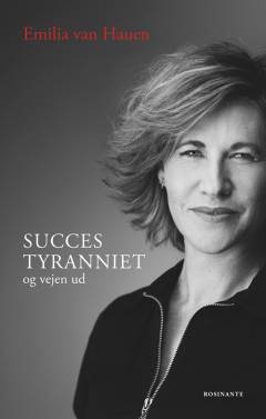 Succestyranniet : og vejen ud