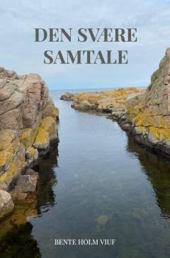 Den svære samtale : en lille håndbog til sundhedsfagligt personale og andre, der arbejder med mennesker i krise