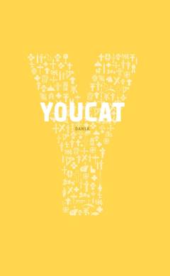 Youcat : dansk : katolsk ungdomskatekismus