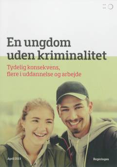 En ungdom uden kriminalitet : tydelig konsekvens, flere i uddannelse og arbejde