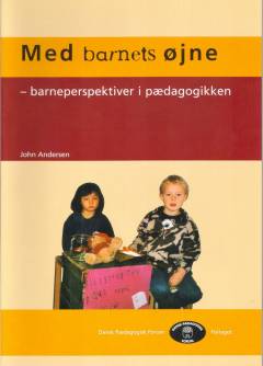 Med barnets øjne : barneperspektiver i pædagogikken