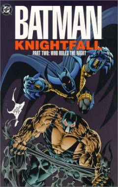 Batman - knightfall. Part two : Who rules the night