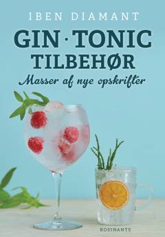 Gin - tonic & tilbehør - masser af nye opskrifter