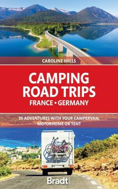 Camping road trips France - Germany : 30 adventures with your campervan, motorhome or tent