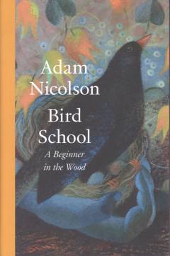 Bird school : a beginner in the wood