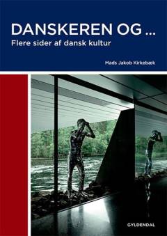 Danskeren og - : flere sider af dansk kultur