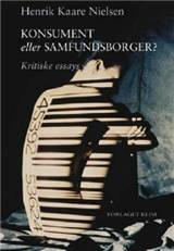 Konsument eller samfundsborger? : kritiske essays
