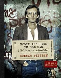 Björn Afzelius : en god man (och bara en människa)