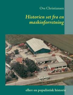 Historien set fra en maskinforretning eller en populistisk historie