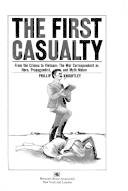 The first casualty : the war correspondent as hero and myth-maker from the Crimea to Kosovo