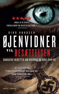 Øjenvidner til besættelsen : danskere beretter om hverdag og krig 1940-45