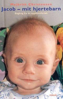 Jacob - mit hjertebarn : dagbog fra et sygdomsforløb