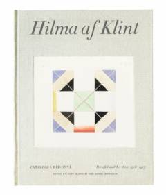 Hilma af Klint - catalogue raisonné. Volume 4 : Parsifal and the Atom 1916-1917