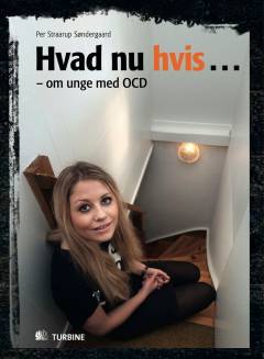 Hvad nu hvis - : om unge med OCD