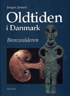Oldtiden i Danmark. Bronzealderen