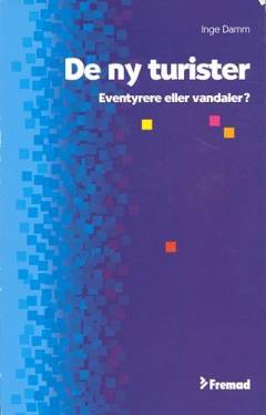 De ny turister : eventyrere eller vandaler?