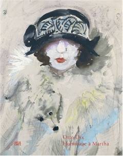 Otto Dix : Hommage à Martha