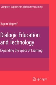 Dialogic education and technology : expanding the space of learning