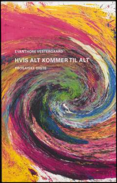 Hvis alt kommer til alt : prosaiske digte