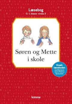 Søren og Mette i skole : læsebog, 0-1. klasse - niveau 3