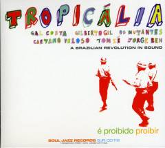 Tropicália : a Brazilian revolution in sound : É proibido proibir