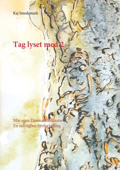 Tag lyset med : min egen Danmarkshistorie, en sallingbos livsfortælling. 2