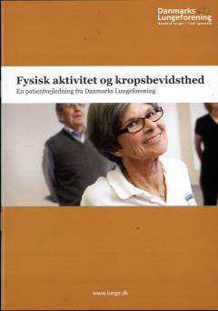 Fysisk aktivitet og kropsbevidsthed : en patientvejledning fra Danmarks Lungeforening