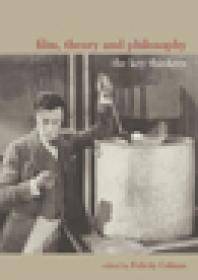 Film, theory and philosophy : the key thinkers
