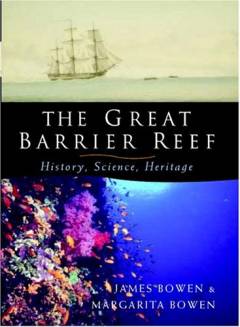 The Great Barrier Reef : history, science, heritage