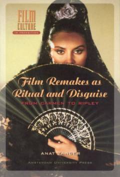 Film Remakes as Ritual and Disguise : From Carmen to Ripley