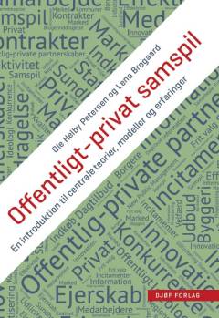 Offentligt-privat samspil : en introduktion til centrale teorier, modeller og erfaringer