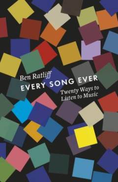 Every song ever : twenty ways to listen to music now