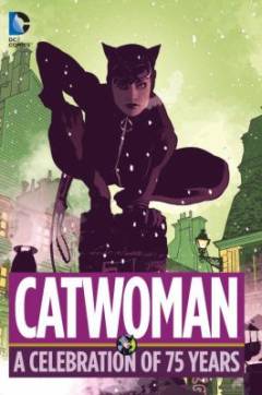 Catwoman : a celebration of 75 years