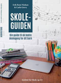 Skoleguiden : din guide til en bedre skolegang for dit barn