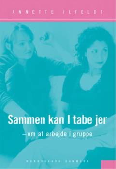 Sammen kan I tabe jer : om at arbejde i grupper