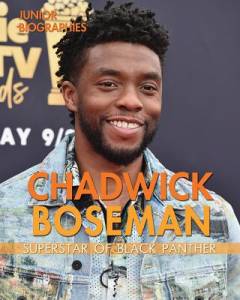 Chadwick Boseman : superstar of Black Panther