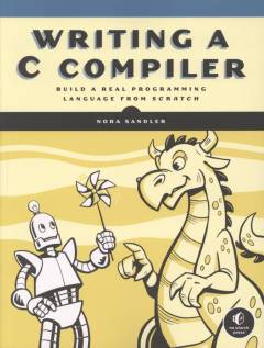 Writing a C compiler : build a real programming language from scratch