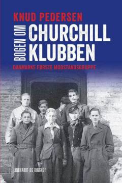 Bogen om Churchill-klubben : Churchill-klubben, Breve fra fængslet, Sidste krigsår, Sagen om Churchill-klubben