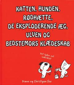 Katten, hunden, Rødhætte, de eksploderende æg, ulven og bedstemors klædeskab
