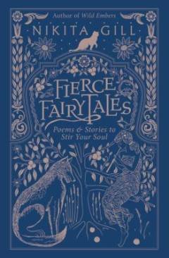 Fierce fairytales : poems and stories to stir your soul