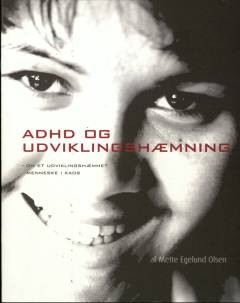ADHD og udviklingshæmning : om et udviklingshæmmet menneske i kaos