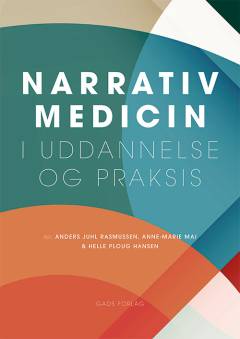 Narrativ medicin i uddannelse og praksis