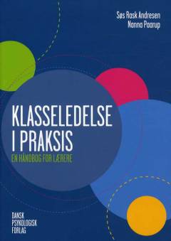 Klasseledelse i praksis : en håndbog for lærere