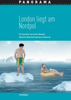London liegt am Nordpol : ein Kurzfilm von Achim Wendel